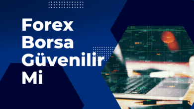 Forex Borsa Güvenilir Mi